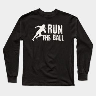 Run the ball Long Sleeve T-Shirt